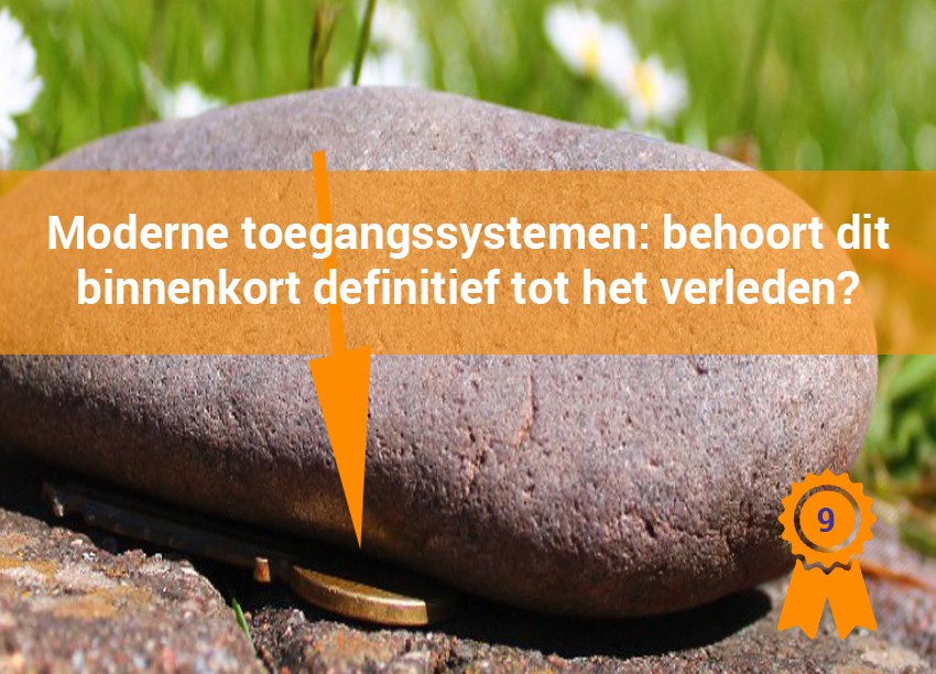 Moderne toegangssystemen, behoort dit binnenkort tot het verleden?
